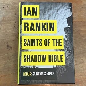 Ian Rankin Saints of the Shadow Bible hardcover Book: Rebus Saint or sinner ?
